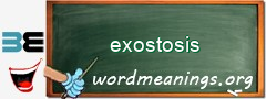 WordMeaning blackboard for exostosis